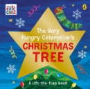The Very Hungry Caterpillar's Christmas tree  : a lift-the-flap book - Carle, Eric