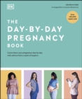 Image for The Day-by-Day Pregnancy Book: Count Down Your Pregnancy Day by Day With Advice from a Team of Experts