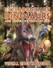 Image for Extraordinary Dinosaurs and Other Prehistoric Life Visual Encyclopedia
