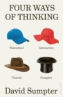 Image for Four ways of thinking  : statistical, interactive, chaotic and complex