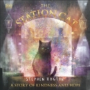 The station cat  : a story of kindness and hope - Hogtun, Stephen