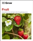 Image for Grow Fruit: Essential Know-How and Expert Advice for Gardening Success