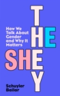 Image for He/she/they  : how we talk about gender and why it matters