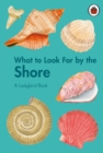 Image for What to Look For by the Shore