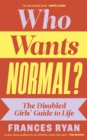 Image for Who Wants Normal?