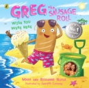 Greg the Sausage Roll: Wish You Were Here - Hoyle, Mark