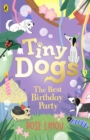 Image for Tiny Dogs: The Best Birthday Party