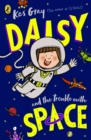 Daisy and the trouble with space - Gray, Kes