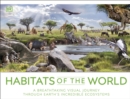 Image for Habitats of the World: A Breathtaking Visual Journey Through Earth&#39;s Incredible Ecosystems