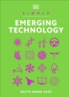 Simply emerging technology  : facts made fast by DK cover image