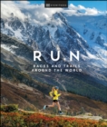 Image for Run: races and trails around the world.
