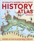 Image for DK what&#39;s where on Earth? history atlas  : history as you&#39;ve never seen it before