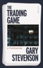 Image for The trading game  : a confession