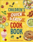 Image for Children&#39;s Quick &amp; Easy Cookbook: More Than 60 Simple Recipes