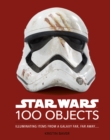 Image for 100 Objects: Illuminating Items from a Galaxy Far, Far Away...