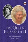Image for HM Queen Elizabeth II  : a celebration, 1926-2022