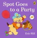 Spot goes to a party by Hill, Eric cover image