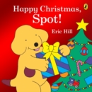 Image for Happy Christmas, Spot! : A fold-out flap book
