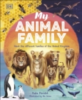 Image for My Animal Family: Meet the Different Families of the Animal Kingdom