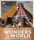Image for Wonders of the World: Humanity&#39;s Greatest Monuments Restored to Their Former Glory