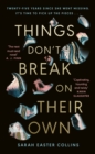 Image for Things don&#39;t break on their own