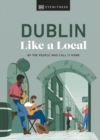 Image for Dublin like a local: by the people who call it home.
