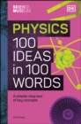 Image for 100 Physics Ideas in 100 Words: A Whistle-Stop Tour of Science&#39;s Key Concepts