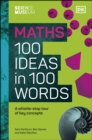 Image for 100 Maths Ideas in 100 Words: A Whistle-Stop Tour of Science&#39;s Key Concepts