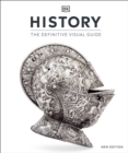 Image for History: The Definitive Visual Guide : From the Dawn of Civilization to the Present Day
