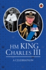 Image for HM King Charles III  : a celebration