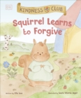 Image for Kindness Club Squirrel Learns to Forgive