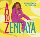 Image for A to Zendaya: a celebration of a pop culture icon