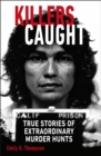 Image for Killers caught  : true stories of extraordinary murder hunts