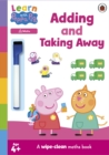 Image for Learn with Peppa: Adding and Taking Away wipe-clean activity book