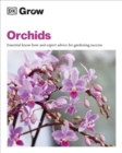 Image for Grow orchids  : essential know-how and expert advice for gardening success