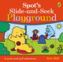 Image for Spot&#39;s Slide and Seek: Playground