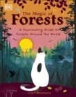 Image for The Magic of Forests: A Fascinating Guide to Forests Around the World