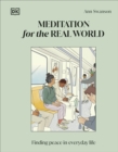 Image for Meditation for the real world  : finding peace in everyday life