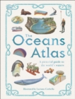 Image for The Oceans Atlas: A Pictorial Guide to the World&#39;s Waters