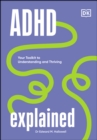 Image for ADHD explained  : your toolkit to understanding and thriving