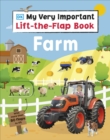 Image for My very important lift-the-flap book farm  : with more than 80 flaps to lift