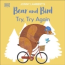 Image for Jonny Lambert’s Bear and Bird: Try, Try Again