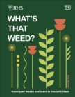 Image for What&#39;s that weed?  : know your weeds and learn to live with them