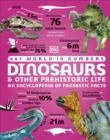 Image for Our world in numbers dinosaurs and other prehistoric life  : an encyclopedia of fantastic facts