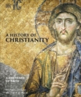 Image for A history of Christianity  : 2,000 years of faith