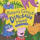 Image for Peppa&#39;s great dinosaur hunt  : a lift-the-flap book