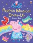 Peppa Pig: Peppa’s Magical Dress-Up Sticker Book by Peppa Pig cover image
