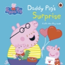Image for Daddy Pig&#39;s surprise  : a lift-the-flap book