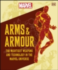 Image for Marvel arms and armour: the mightiest weapons and technology in the universe.