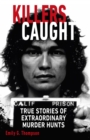 Image for Killers caught: true stories of extraordinary murder hunts